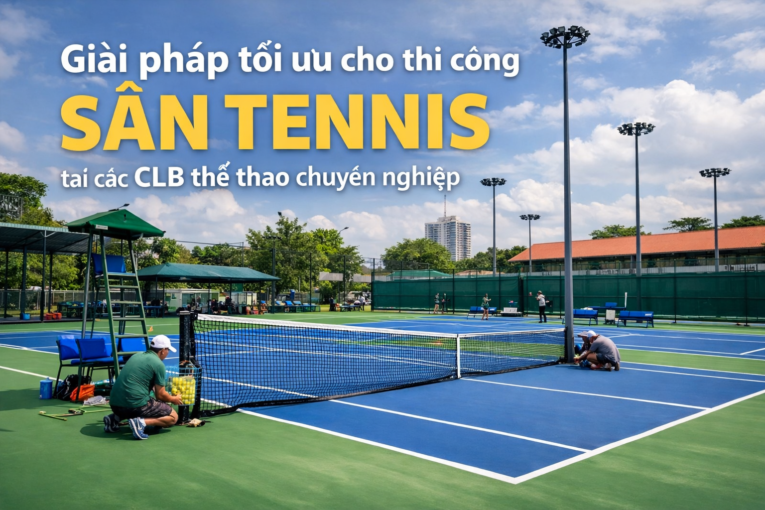 thi công sân tennis CLB thể thao 